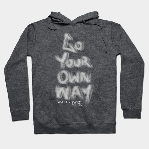 Fleet wood mac go your own way Hoodie by Asme